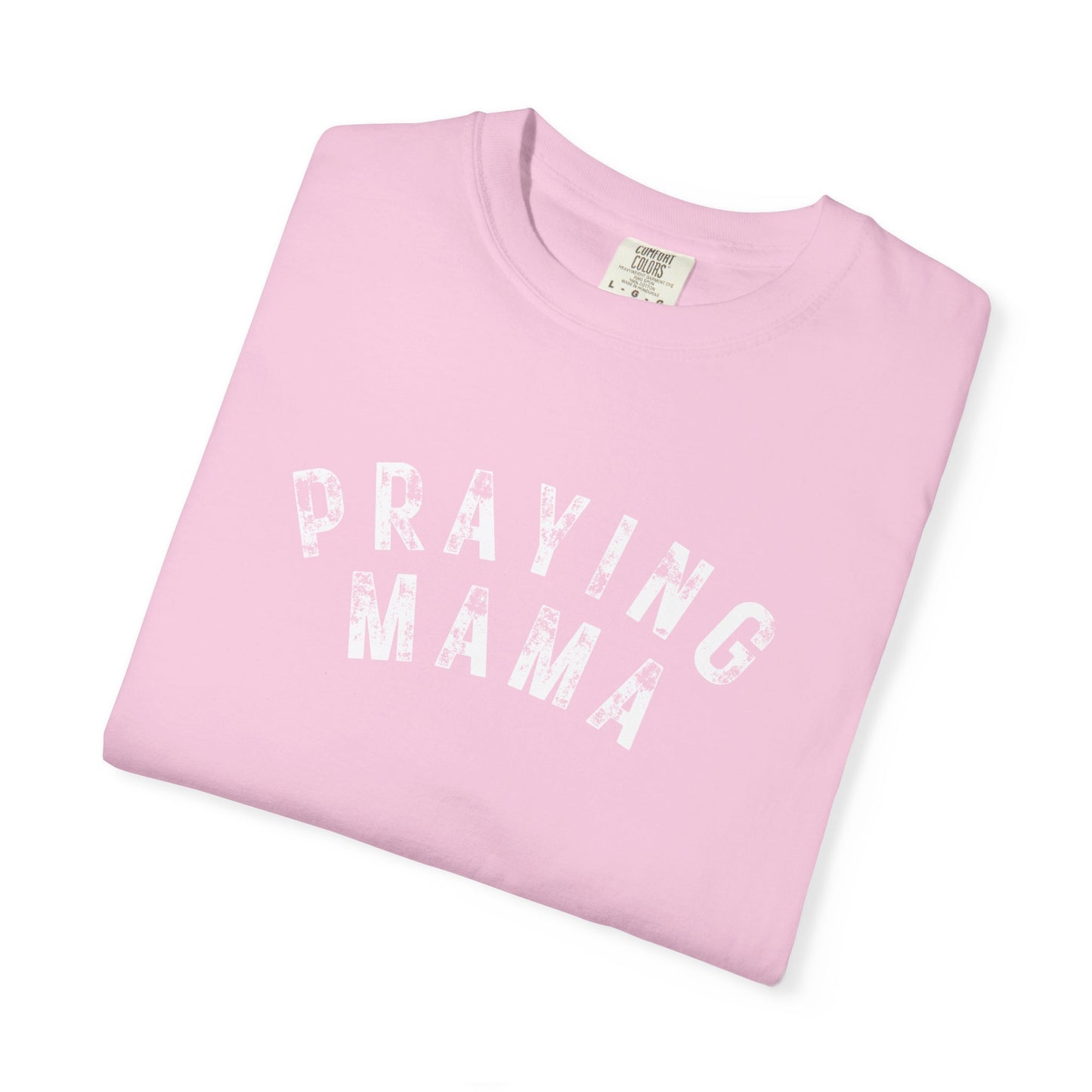 NEW!! Praying Mama Tee - For Moms