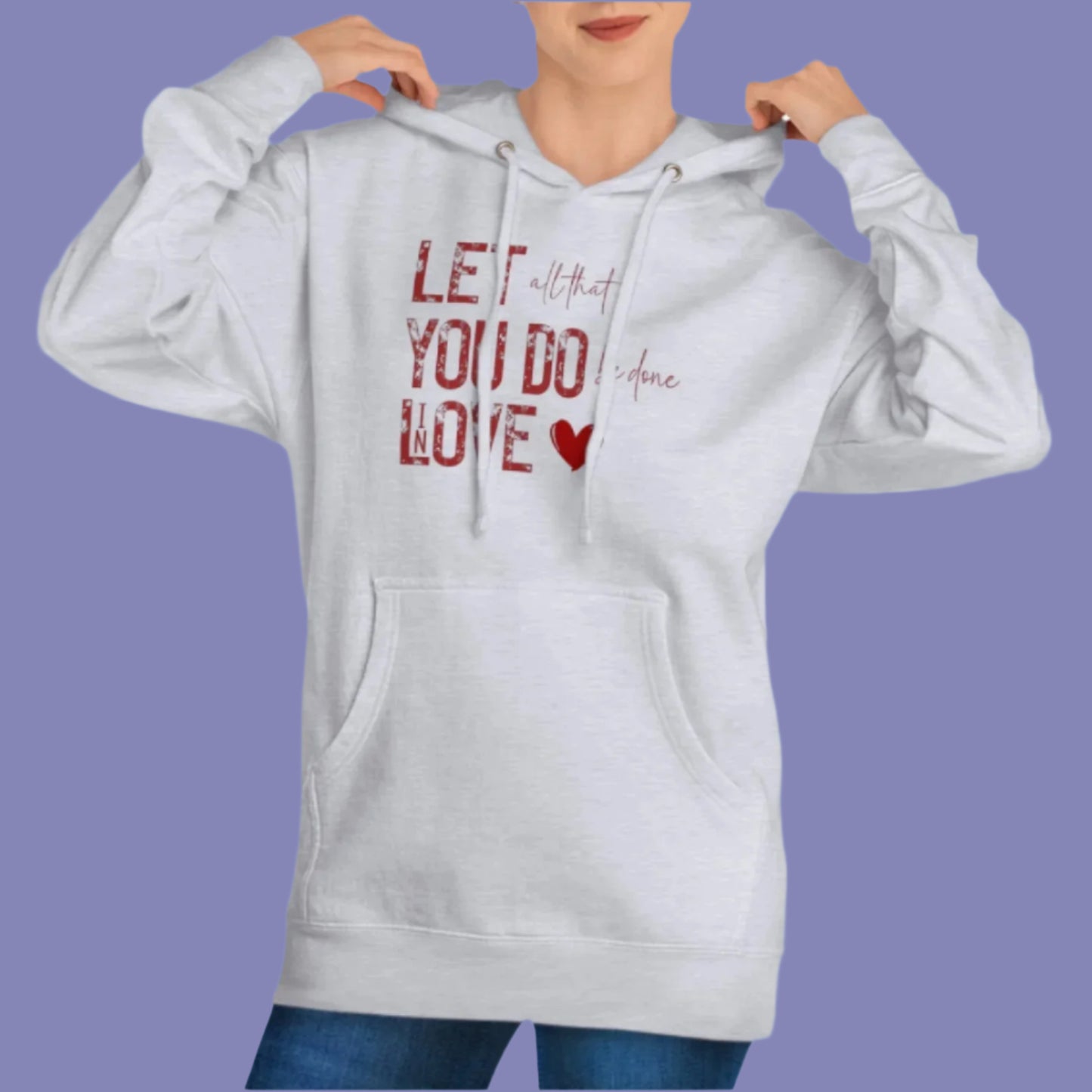 Let All You Do..Love Theme Hoodie