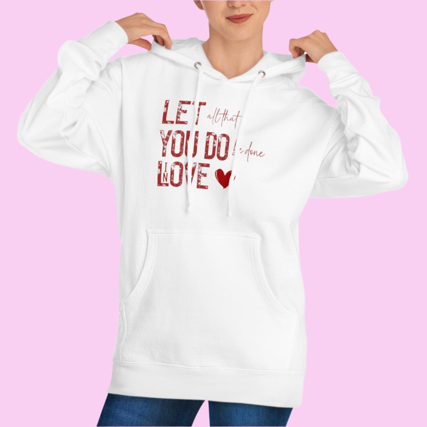 Let All You Do..Love Theme Hoodie