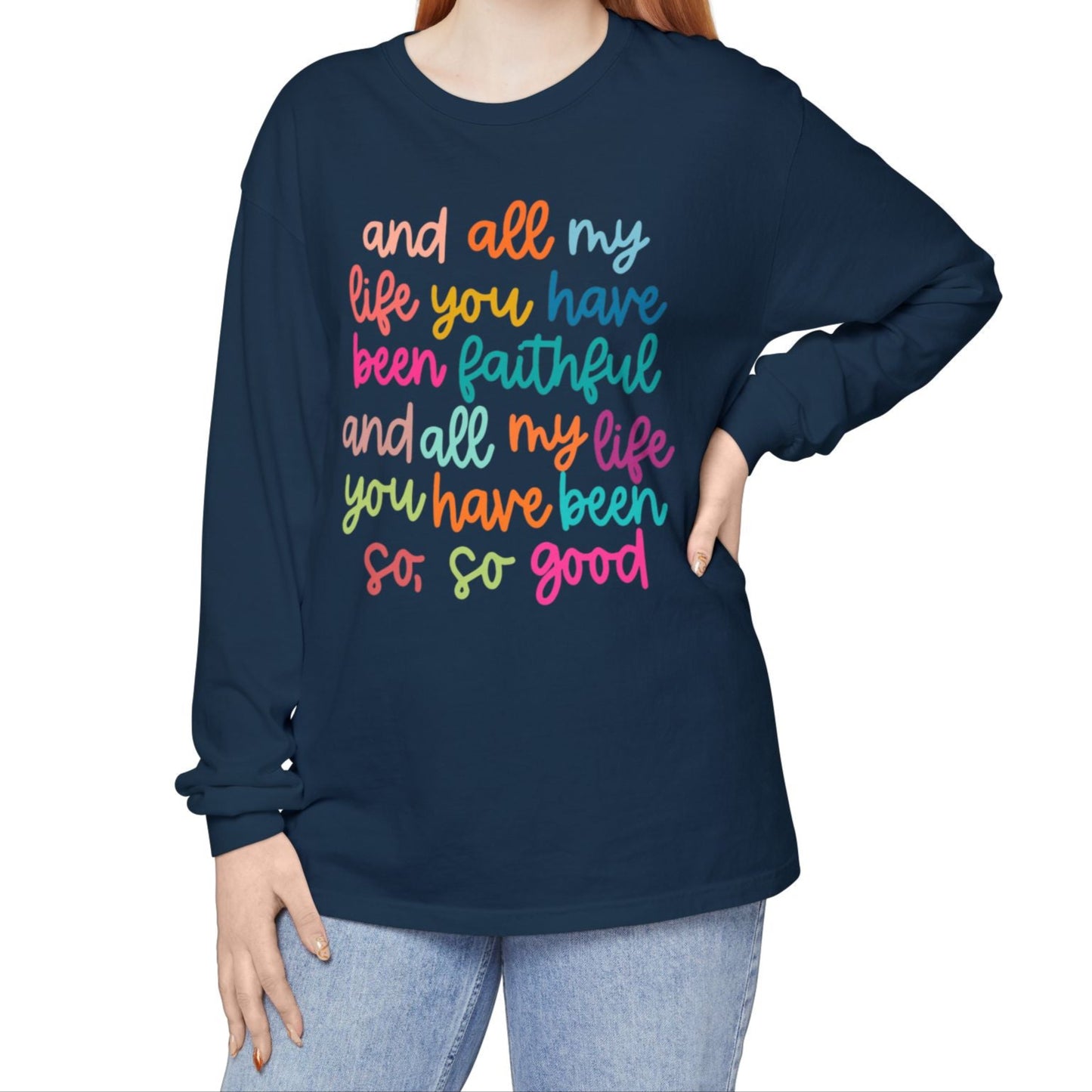 All My Life... Faithful.. Long Sleeve Tee