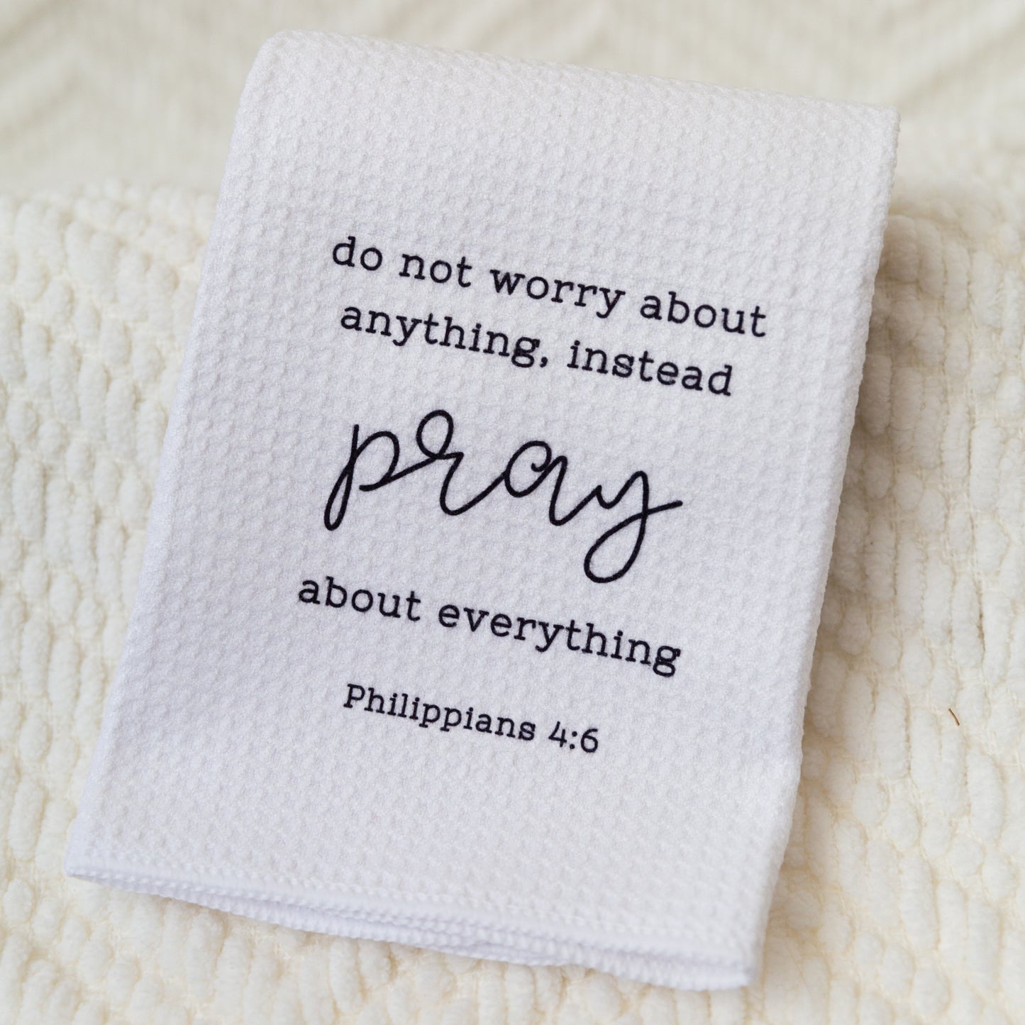 Joy, Faith, Pray.. White Tea/Dish Towels