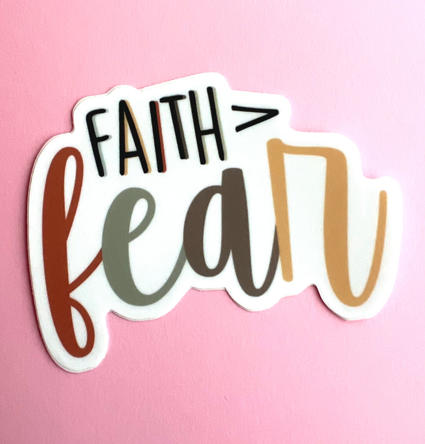Faith is Greater Than Fear 3" Vinyl Sticker