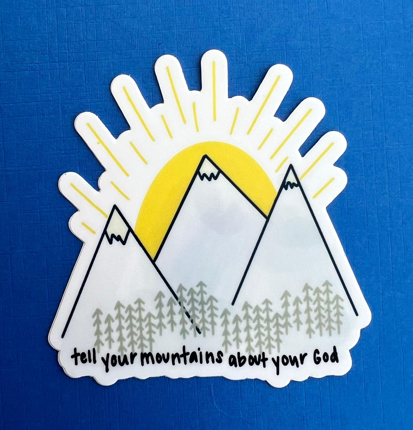 Tell Your Mountains About Your Jesus... Vinyl Sticker