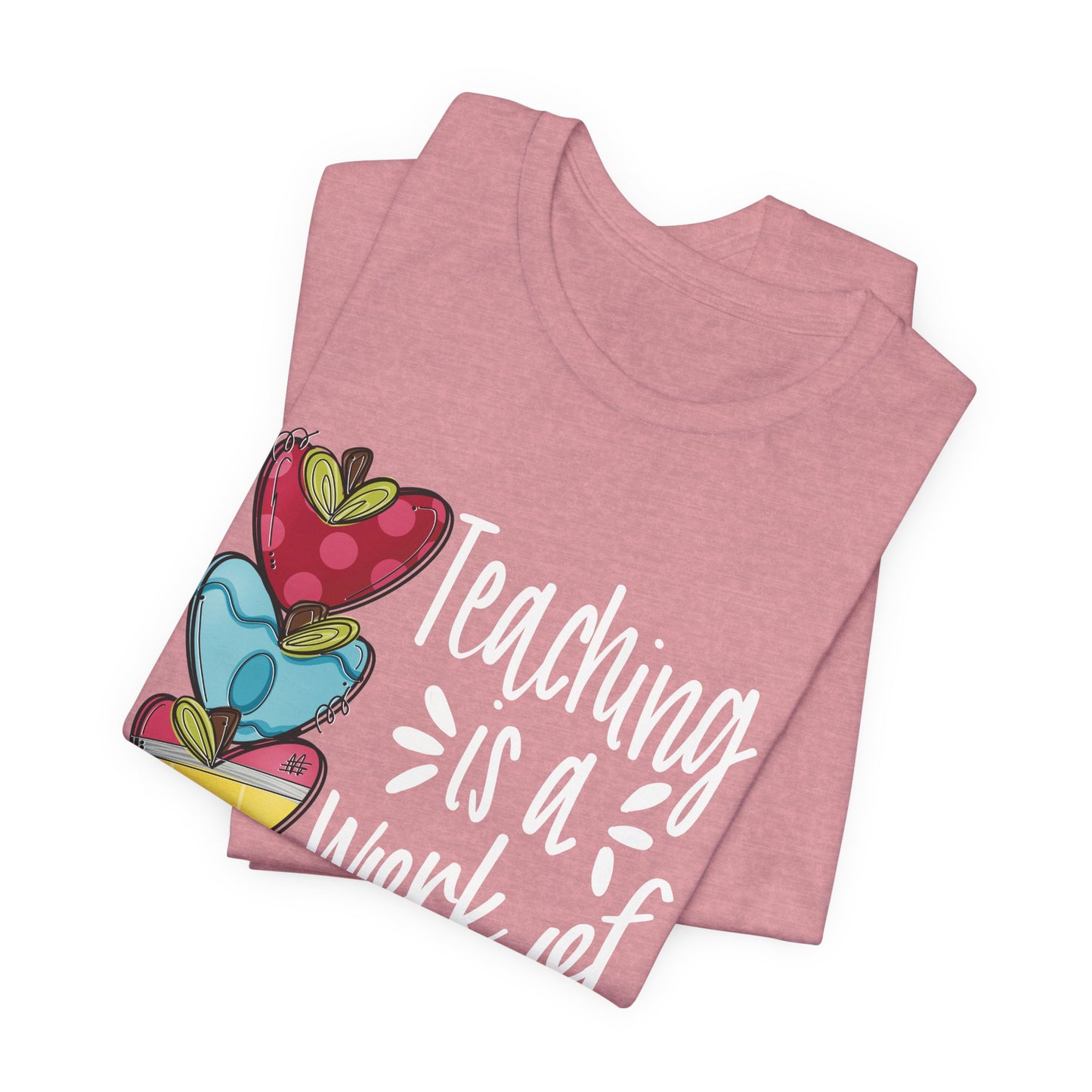 Work of Heart Teacher Tee