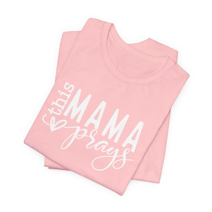 NEW!!  Soft Women's Tee - This Mama Prays