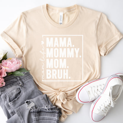 Mama. Mommy. Mom. Bruh. T-Shirt | Funny Mom Graphic Tee