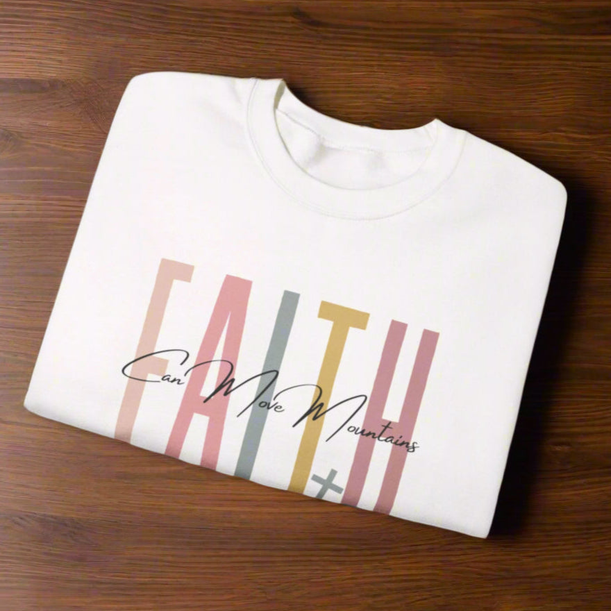 Faith Unisex Sweatshirt - Faith Can Move Mountains