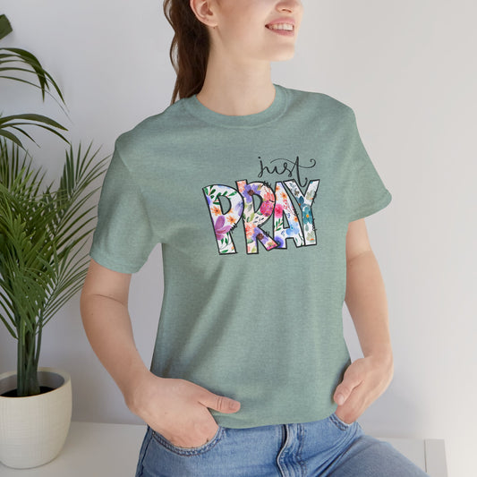 Just Pray Women's Short Sleeve Tee