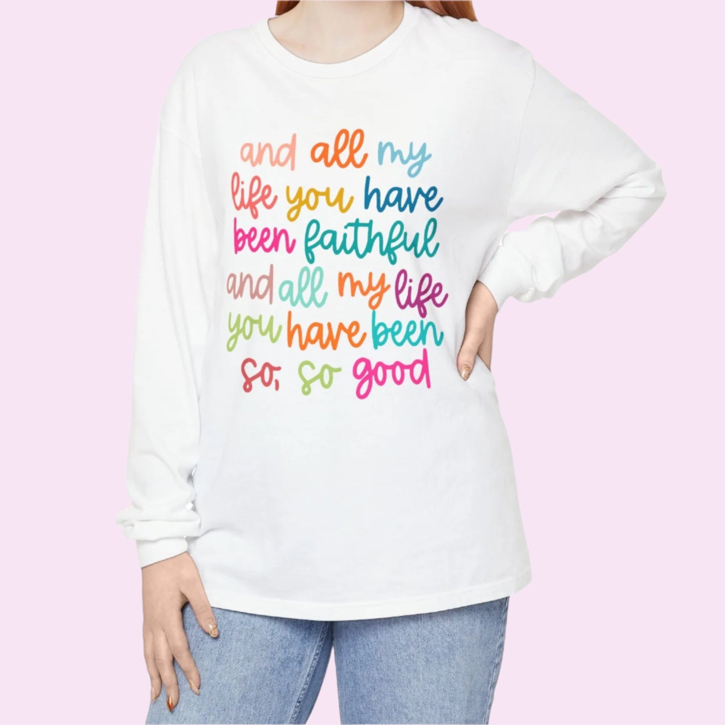 All My Life... Faithful.. Long Sleeve Tee