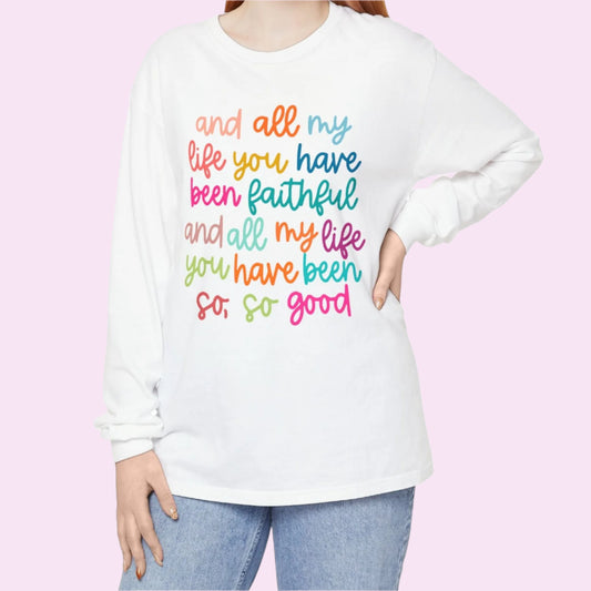 All My Life... Faithful.. Long Sleeve Tee