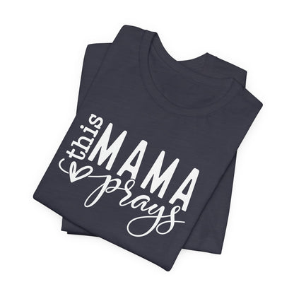 NEW!!  Soft Women's Tee - This Mama Prays