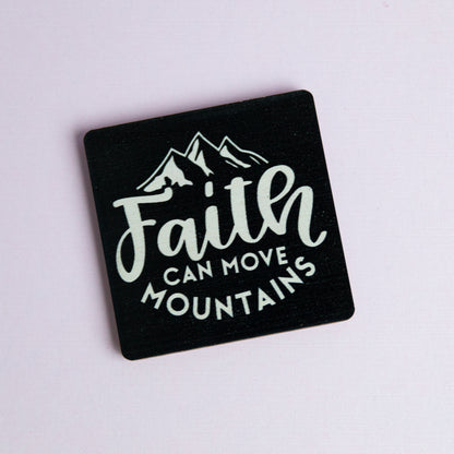 Faith Can Move Mountains Wood MAGNET — Inspirational Gift