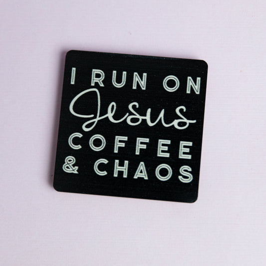 MAGNET- I Run on Jesus, Coffee, & Chaos