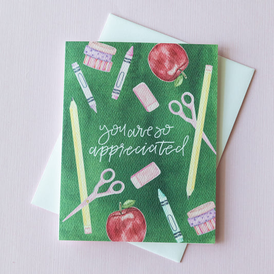 You Are So Appreciated - Teacher Greeting Card