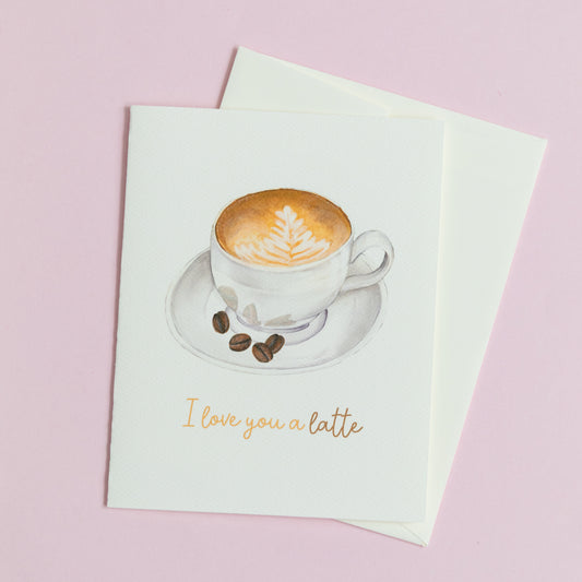 Love You a Latte Love Greeting Card