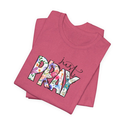 Just Pray Women's Short Sleeve Tee