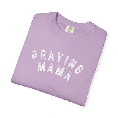 NEW!!  Praying Mama Tee - For Moms