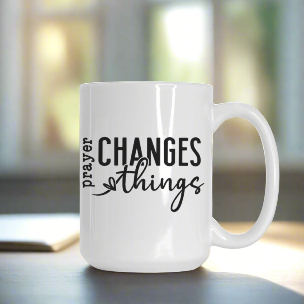 Prayer Changes Things White Deluxe Ceramic Mug 15oz.